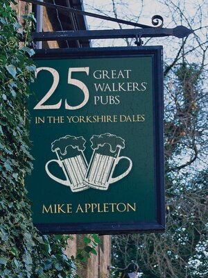 cover image of 25 Great Walkers' Pubs in the Yorkshire Dales